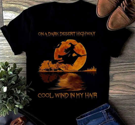 T- Shirt ON A DARK DESERT HIGHWAY COOL WIND IN MY HAIR