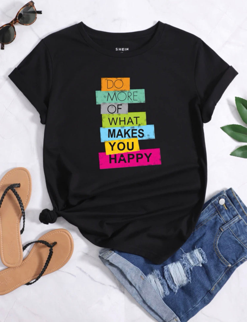 Camiseta DO MORE OF WHAT MAKES YOY HAPPY